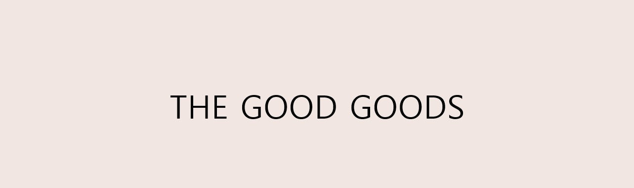 THE GOOD GOODS